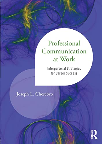 Beispielbild fr Professional Communication at Work: Interpersonal Strategies for Career Success zum Verkauf von Blackwell's