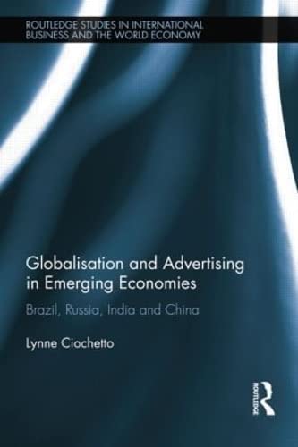 9781138014213: Globalisation and Advertising in Emerging Economies: Brazil, Russia, India and China (Routledge Studies in International Business and the World Economy)
