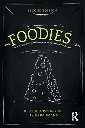 Beispielbild fr Foodies: Democracy and Distinction in the Gourmet Foodscape (Cultural Spaces) zum Verkauf von Bulrushed Books