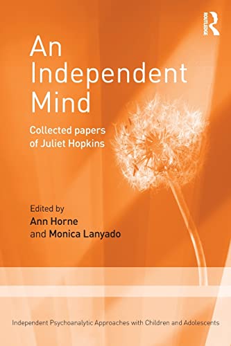 Stock image for An Independent Mind: Collected papers of Juliet Hopkins (Independent Psychoanalytic App) for sale by Chiron Media