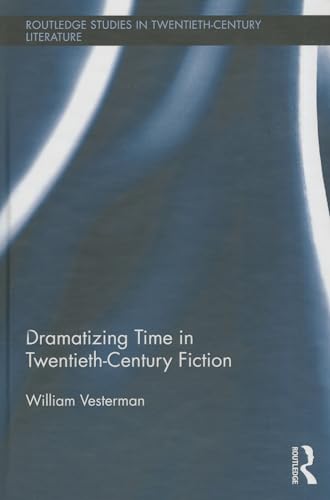 Stock image for Dramatizing Time in Twentieth-Century Fiction for sale by Valley Books