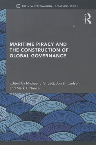 Stock image for Maritime Piracy and the Construction of Global Governance (New International Relations) for sale by Chiron Media