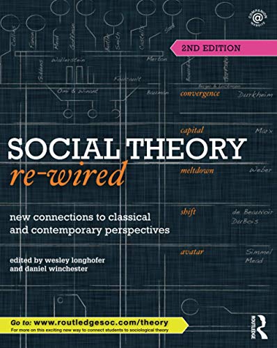 9781138015807: Social Theory Re-Wired: New Connections to Classical and Contemporary Perspectives