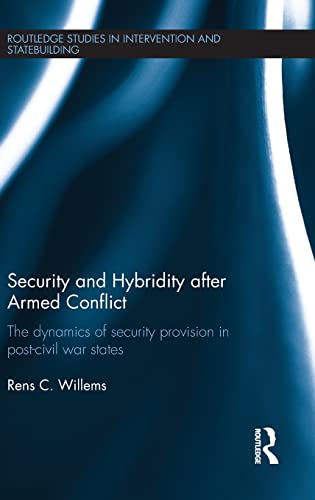 Beispielbild fr Security and Hybridity after Armed Conflict : The Dynamics of Security Provision in Post-Civil War States zum Verkauf von Buchpark