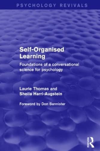 Imagen de archivo de Self-Organised Learning (Psychology Revivals): Foundations of a Conversational Science for Psychology a la venta por HPB-Red