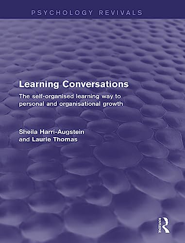 9781138016576: Learning Conversations: The Self-Organised Learning Way to Personal and Organisational Growth (Psychology Revivals)