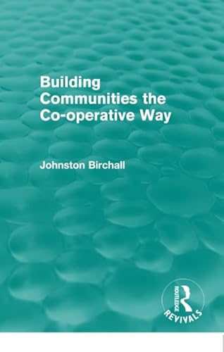 9781138016637: Building Communities (Routledge Revivals): The Co-operative Way