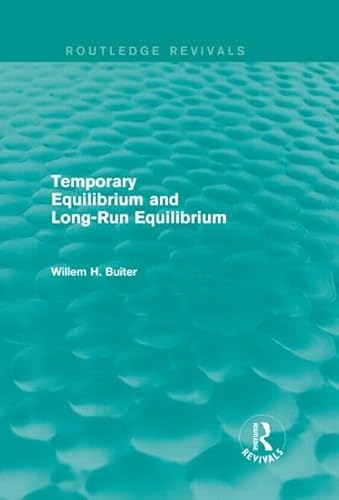 Stock image for Temporary Equilibrium and Long-Run Equilibrium (Routledge Revivals) for sale by Chiron Media