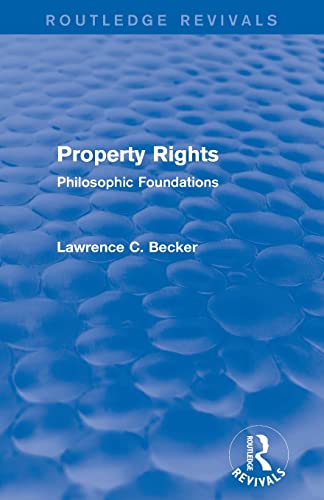 Beispielbild fr Property Rights (Routledge Revivals): Philosophic Foundations zum Verkauf von Blackwell's