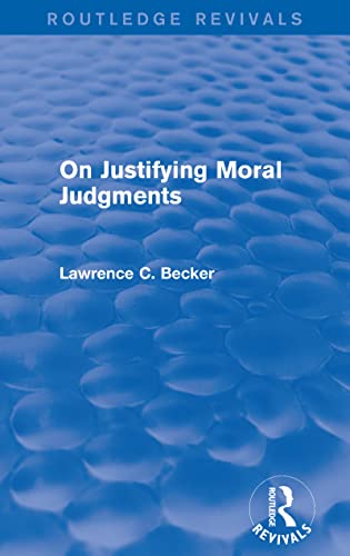 Stock image for On Justifying Moral Judgements (Routledge Revivals) for sale by Blackwell's