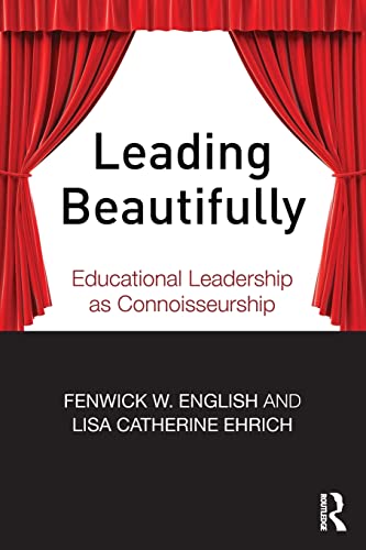 Stock image for Leading Beautifully: Educational Leadership as Connoisseurship for sale by Roundabout Books