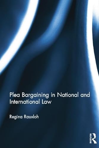 Imagen de archivo de Plea Bargaining in National and International Law: A Comparative Study a la venta por AwesomeBooks