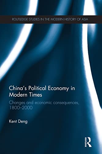 Stock image for China's Political Economy in Modern Times: Changes and Economic Consequences, 1800-2000 for sale by Blackwell's