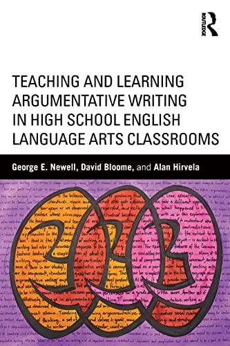 Beispielbild fr Teaching and Learning Argumentative Writing in High School English Language Arts Classrooms zum Verkauf von Blackwell's