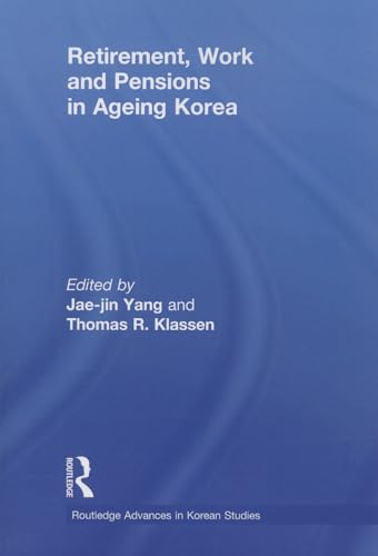 Beispielbild fr Retirement, Work and Pensions in Ageing Korea zum Verkauf von Blackwell's