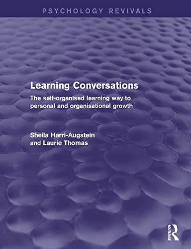 9781138018211: Learning Conversations: The Self-Organised Learning Way to Personal and Organisational Growth (Psychology Revivals)