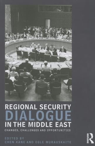 Beispielbild fr Regional Security Dialogue in the Middle East: Changes, Challenges and Opportunities zum Verkauf von Blackwell's