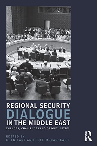 Stock image for Regional Security Dialogue in the Middle East: Changes, Challenges and Opportunities for sale by Blackwell's