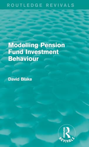 9781138018570: Modelling Pension Fund Investment Behaviour (Routledge Revivals)