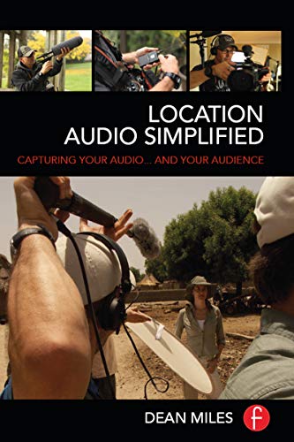 9781138018778: Location Audio Simplified: Capturing Your Audio . . . and Your Audience