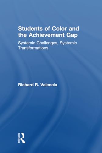 9781138018808: Students of Color and the Achievement Gap: Systemic Challenges, Systemic Transformations