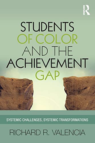 Beispielbild fr Students of Color and the Achievement Gap: Systemic Challenges, Systemic Transformations zum Verkauf von Blackwell's