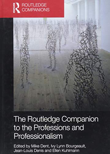 9781138018891: The Routledge Companion to the Professions and Professionalism (Routledge Companions in Business, Management and Marketing)