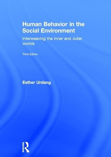 9781138018907: Human Behavior in the Social Environment: Interweaving the Inner and Outer Worlds