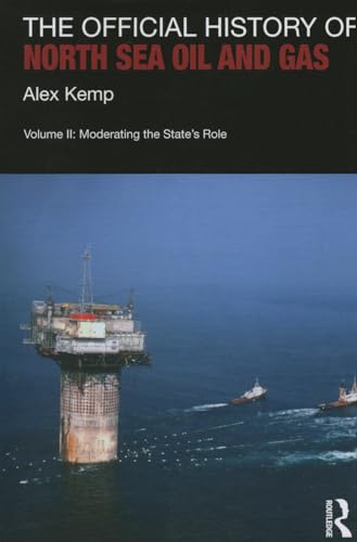 Beispielbild fr The Official History of North Sea Oil and Gas. Volume II Moderating the State's Role zum Verkauf von Blackwell's