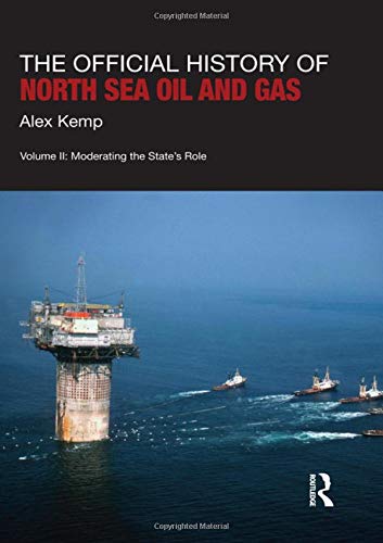 Imagen de archivo de The Official History of North Sea Oil and Gas. Volume II Moderating the State's Role a la venta por Blackwell's