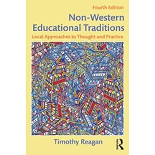 Beispielbild fr Non-Western Educational Traditions: Local Approaches to Thought and Practice (Sociocultural, Political, and Historical Studies in Education) zum Verkauf von Chiron Media