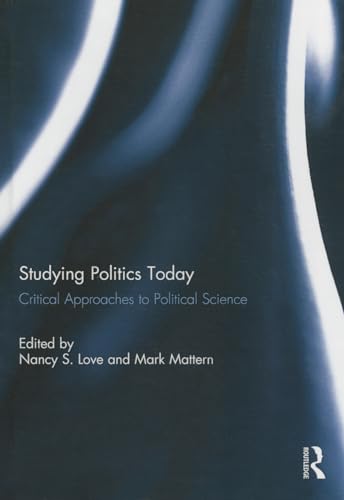 Beispielbild fr Studying Politics Today: Critical Approaches to Political Science zum Verkauf von Chiron Media