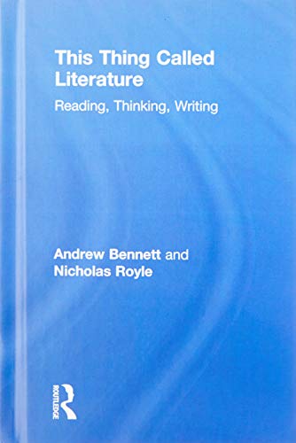 Imagen de archivo de This Thing Called Literature: Reading, Thinking, Writing a la venta por Chiron Media