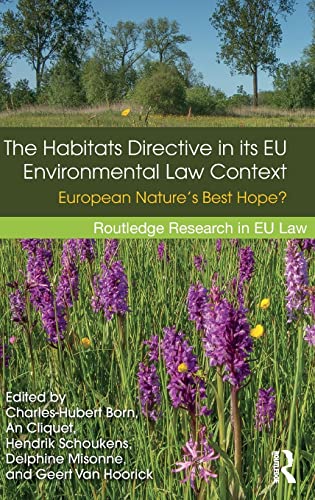 9781138019584: The Habitats Directive in its EU Environmental Law Context: European Nature’s Best Hope? (Routledge Research in EU Law)