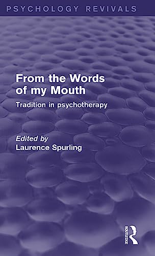 9781138019638: From the Words of my Mouth: Tradition in Psychotherapy (Psychology Revivals)