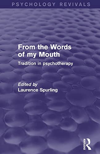 9781138019669: From the Words of my Mouth (Psychology Revivals): Tradition in Psychotherapy
