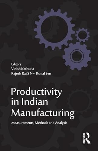 9781138019720: Productivity in Indian Manufacturing: Measurements, Methods and Analysis