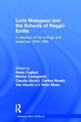 Stock image for Loris Malaguzzi and the Schools of Reggio Emilia: A selection of his writings and speeches, 1945-1993 (Contesting Early Childhood) for sale by Chiron Media