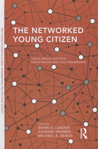 Stock image for The Networked Young Citizen: Social Media, Political Participation and Civic Engagement (Routledge Studies in Global Information, Politics and Society) for sale by HPB-Diamond