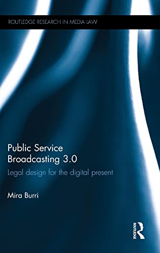 9781138020597: Public Service Broadcasting 3.0: Legal Design for the Digital Present: 14 (Routledge Research in Media Law)