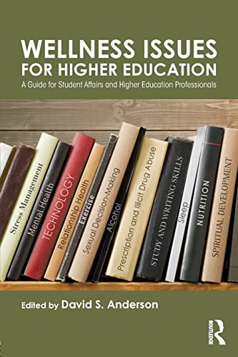 9781138020979: Wellness Issues for Higher Education: A Guide for Student Affairs and Higher Education Professionals