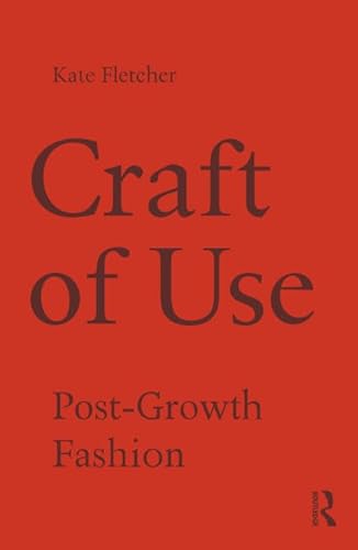 9781138021006: Craft of Use: Post-Growth Fashion