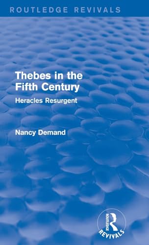 Imagen de archivo de Thebes in the Fifth Century (Routledge Revivals): Heracles Resurgent a la venta por Reuseabook