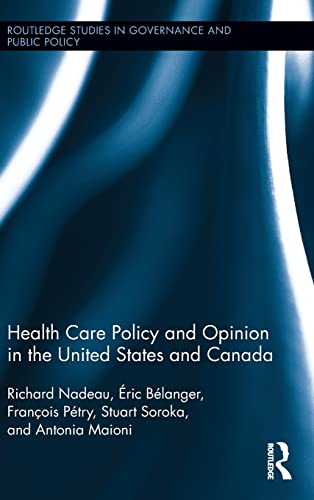 Beispielbild fr Health Care Policy and Opinion in the United States and Canada (Routledge Studies in Governance and Public Policy) zum Verkauf von Chiron Media