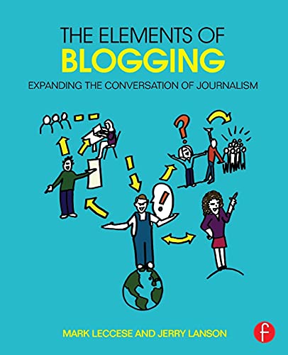 Stock image for The Elements of Blogging : Expanding the Conversation of Journalism for sale by Better World Books: West