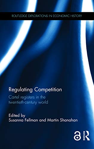 Beispielbild fr Regulating Competition: Cartel Registers in the Twentieth Century World zum Verkauf von Revaluation Books