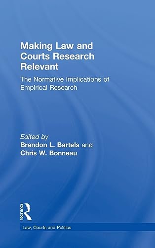 Stock image for Making Law and Courts Research Relevant: The Normative Implications of Empirical Research (Law, Courts and Politics) for sale by Chiron Media