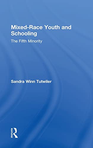 Imagen de archivo de Mixed-Race Youth and Schooling: The Fifth Minority a la venta por Chiron Media