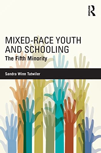 Imagen de archivo de Mixed-Race Youth and Schooling: The Fifth Minority a la venta por Blackwell's