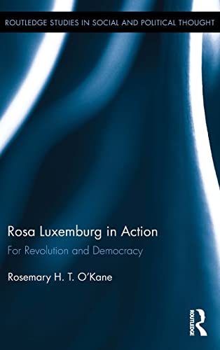 Beispielbild fr Rosa Luxemburg in Action: For Revolution and Democracy (Routledge Studies in Social and Political Thought) zum Verkauf von Chiron Media